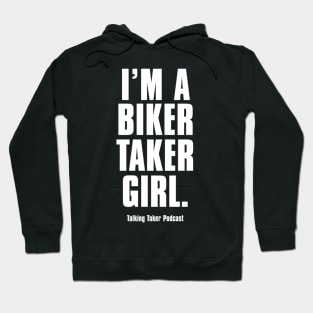 I'm A Biker Taker Girl Hoodie